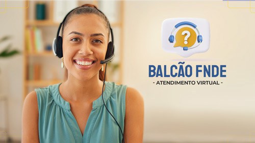 Balcão Virtual do FNDE é ampliado e agora atende sem agendamento — Agência Gov